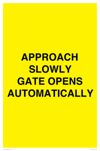 APPROACH SLOWLY GATE OPENS AUTOMATICALLY